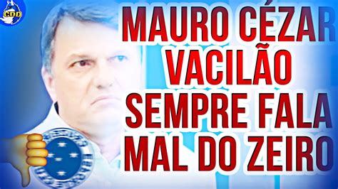 MAURO CÉZAR DETONA CRUZEIRO EMPRESA VACILÃO YouTube