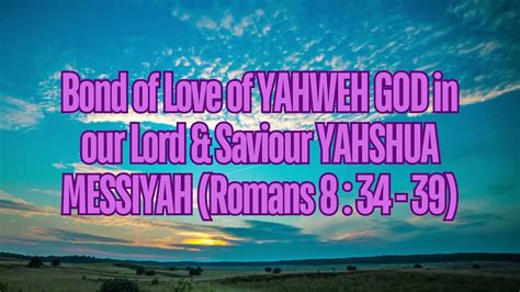 Bond Of Love Of Yahweh God In Our Lord Saviour Yahshua Messiyah