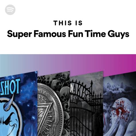 This Is Super Famous Fun Time Guys Playlist By Spotify Spotify