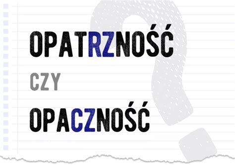 Opatrzność czy opaczność Poprawna forma Polszczyzna pl