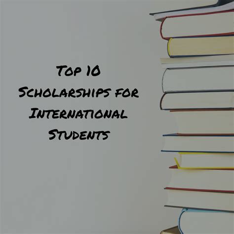 Top 10 Scholarships for International Students 2022-23 - International Scholarships