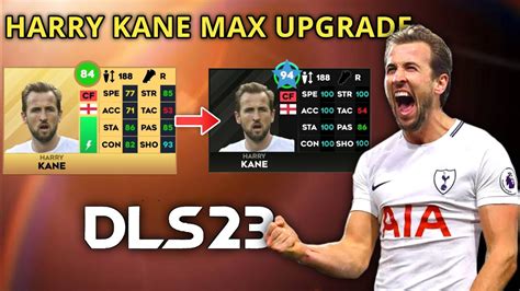 DLS 23 Harry Kane Max Rating Upgrade In Dream League Soccer 2023