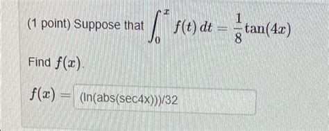 Solved Point Suppose That F T Dt Tan T Find Chegg