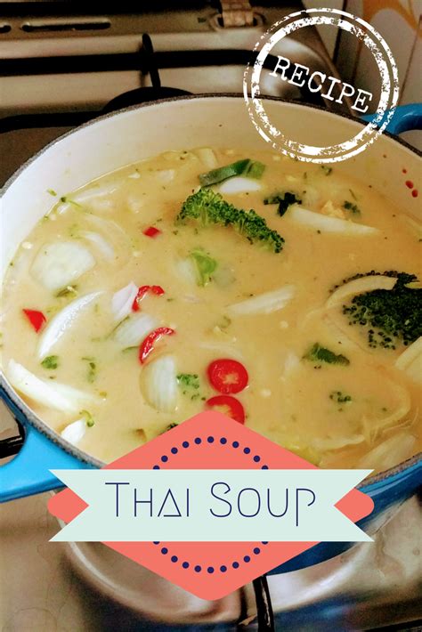 A Thai Soup Recipe Incorporating Creamy Coconut Milk Vegetables Like Broccoli And Ginger And A