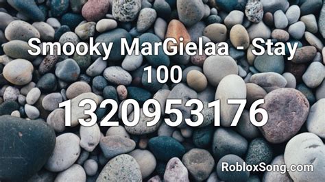 Smooky Margielaa Stay Roblox Id Roblox Music Codes