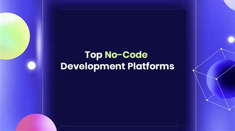 Top 10 No Code Development Platforms In 2025