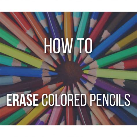 How to Erase Colored Pencils Marks Completely Easily! (+ Tips)