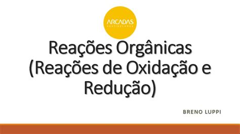 Aula 17 Química Iii Reações Orgânicas De Oxidação E Redução Youtube