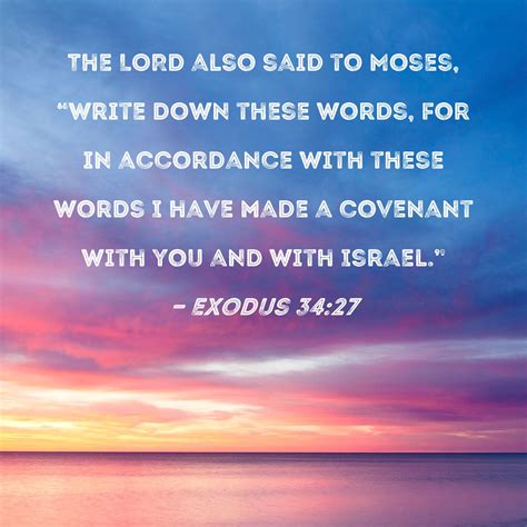 Exodus The Lord Also Said To Moses Write Down These Words For