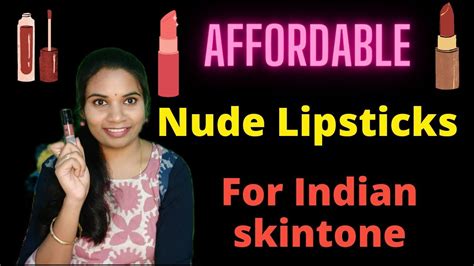 The Best Nude Lipsticks For Indian Skin Tone Affordable Lipsticks