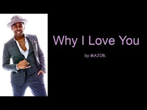 Why I Love You By MAJOR Lyrics YouTube