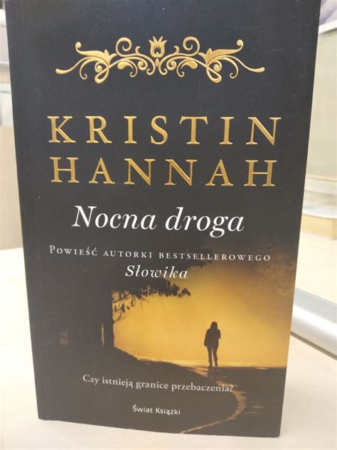 Nocna Droga Kristin Hannah Dkk Dla Doros Ych Biblioteka Kleszcz W