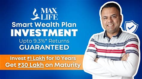 Max Life Smart Wealth Plan Insurance With Guaranteed Returns Hindi