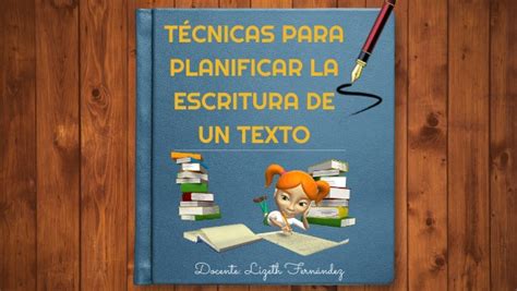 T Cnicas Para Planificar La Escritura De Textos