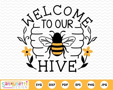 Welcome To Our Hive Svg Welcome Svg Bee Svg Honey Bee Svg Etsy The