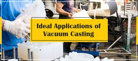 Ideal Applications of Vacuum Casting | 3DIncredible