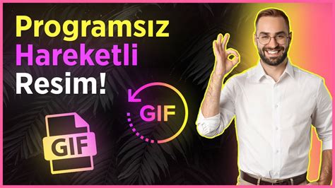 PROGRAMSIZ HAREKETLİ RESİM NASIL YAPILIR İnternetten GİF Nasıl