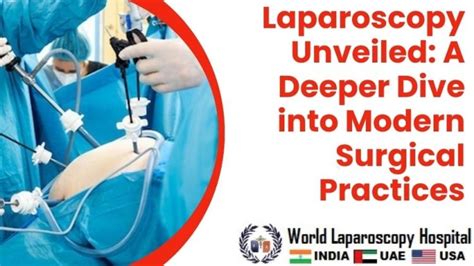 Laparoscopy Unveiled A Deeper Dive Into Modern Surgical Practices