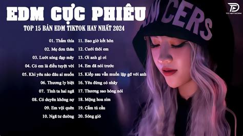 Thấm Thía Remix Top 20 Bản EDM TikTok Gây Nghiện BXH Nhạc Trẻ Remix Hot Trend 2024 YouTube