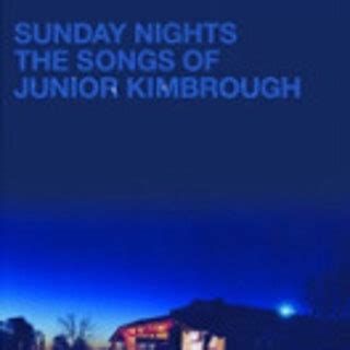 Various Artists: Sunday Nights: The Songs of Junior Kimbrough Album ...