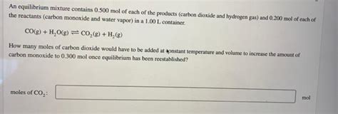 Solved An Equilibrium Mixture Contains Mol Of Each Of Chegg