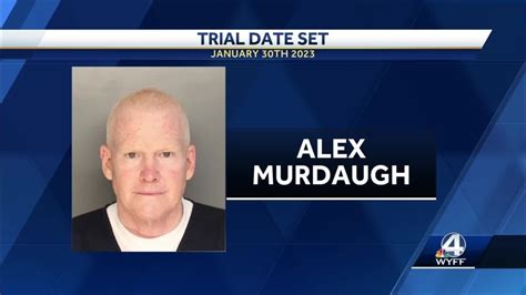 Date Set For Alex Murdaugh Murder Trial In Colleton County South