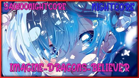 Nightcore Imagine Dragons Believer Youtube