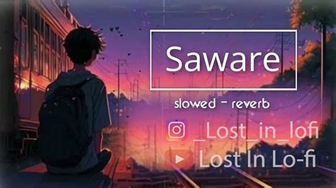 Saware Lofi Arijit Singh Slowed And Reverb Video Dailymotion