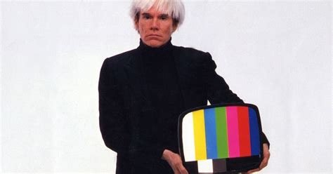 Andy Warhol: "In the future, everyone will be world-famous for 15 ...