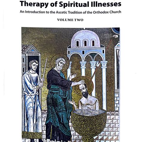 Therapy Of Spiritual Illness An Introduction To The Ascetic Tradition