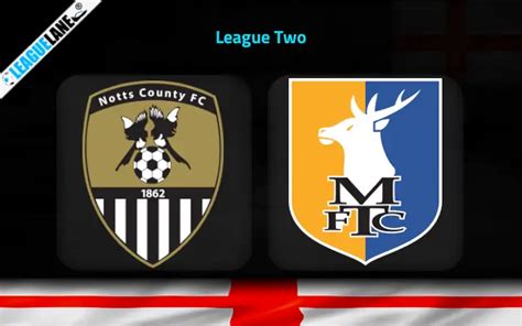 Notts County Vs Mansfield Prediction Betting Tips Match Preview