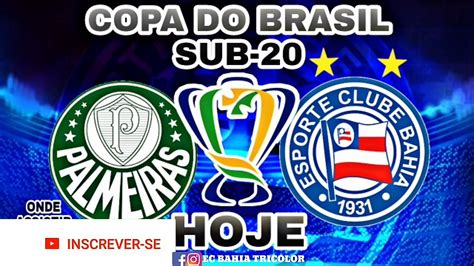 Onde Assistir Palmeiras Sub 20 X Bahia Sub 20 - PALMEIRAS X BAHIA - COPA DO BRASIL SUB-20 | SEMIFINAL | SAIBA ONDE ...