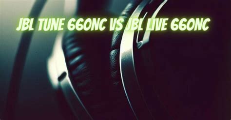 JBL Tune 660NC vs JBL Live 660NC - All For Turntables