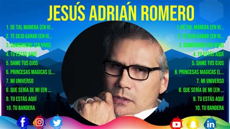 Las mejores canciones del álbum completo de Jesús Adrián Romero 2024