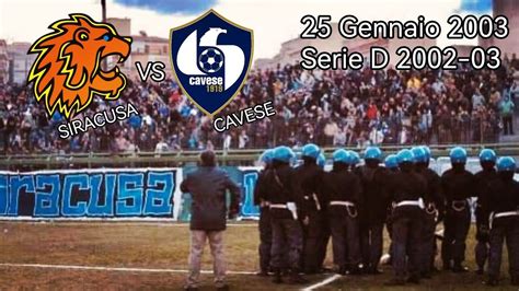 25 Gennaio 2003 Anticipo Di Campionato Serie D Siracusa Vs Cavese 0 2