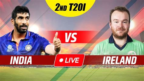 Ind Vs Ire 2nd T20 Highlights टीम इंडिया ने 33 रन से जीता दूसरा टी20 सीरीज पर भी कब्जा