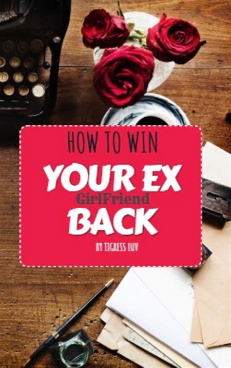 How To Win Your Ex Girlfriend Back By Tigress Luv Goodreads