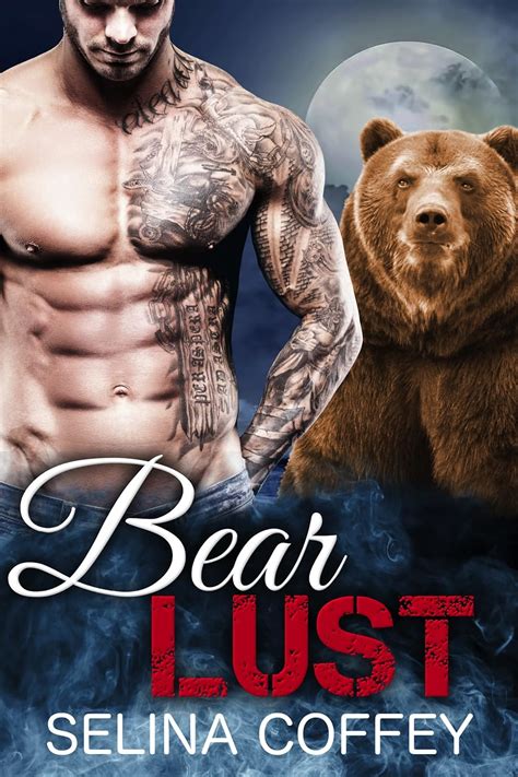 Bear Lust Bear Shifter Paranormal Romance Short Story Kindle Edition By Coffey Selina