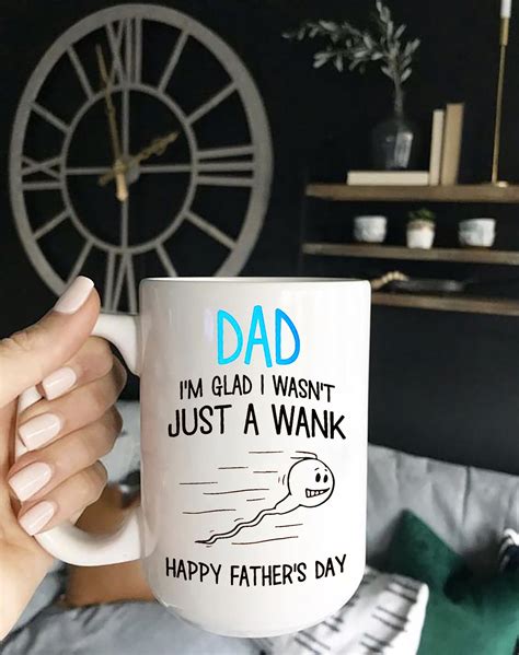 Dad Im Glad I Wasnt Just A Wank Happy Fathers Etsy