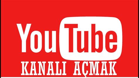 YOUTUBE KANALI NASIL AÇILIR YouTube