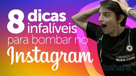 8 DICAS INFALÍVEIS PARA BOMBAR NO INSTAGRAM Kapital Share YouTube