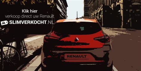 Veilig En Zonder Gedoe Uw Renault Verkopen Dat Kan Bij Slimverkocht Nl