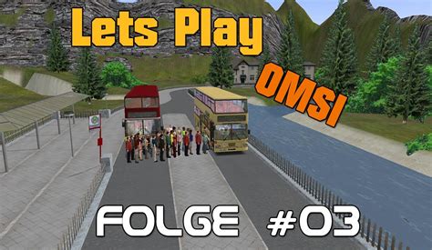 Lets Play Omsi Dor Ossi In Den Bergen Youtube