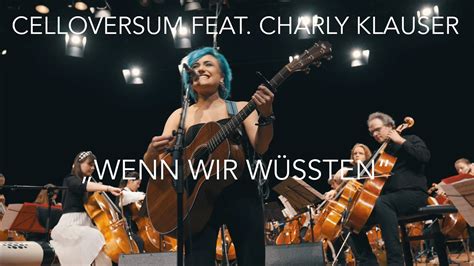 Celloversum feat Charly Klauser Wenn wir wüssten LIVE YouTube