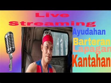 Live Streaming Ayudahan Barteran Lapagan Kantahan Youtube