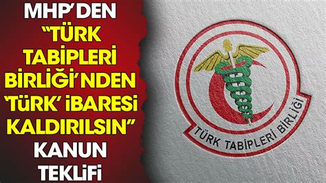 MHPden kanun teklifi Türk Tabipleri Birliğinden Türk ibaresi