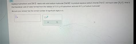 Solved Aqueous hydrochloric acid (HCl) ﻿reacts with solid | Chegg.com