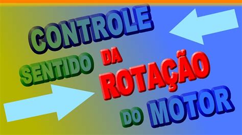 Esquema e detalhes de controle de sentido de rotação de motor