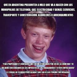 Meme Bad Luck Brian Que En Argentina Pregunten A Milei Que Va A Hacer