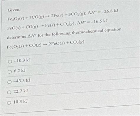 Solved Given Fe2o3s3cog→2fcs3co2 GΔh∘−268